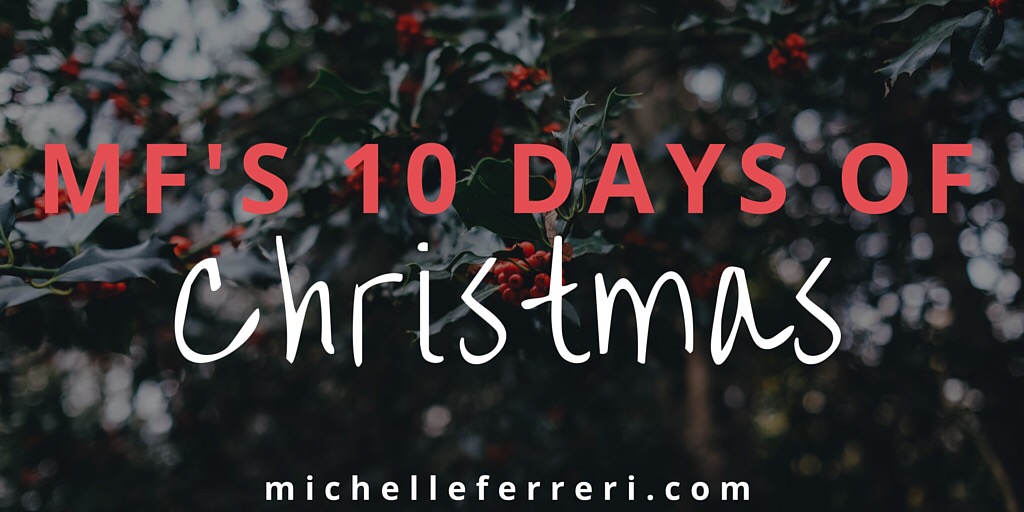 MF’s 10 Days OF Christmas For YOU!!!
