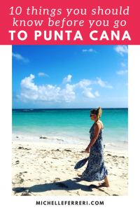 10 Things You Should Know Before You Go To Punta Cana